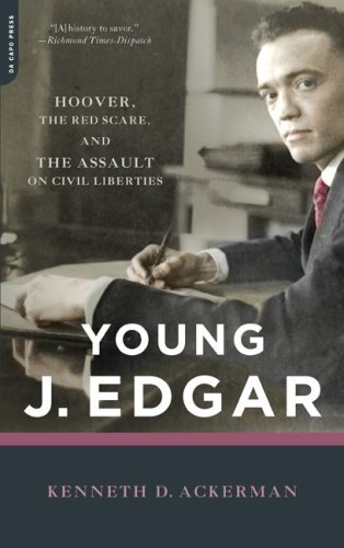 Kenneth D. Ackerman/Young J. Edgar@Hoover,The Red Scare,And The Assault On Civil L