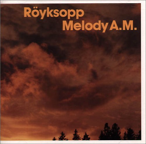 Röyksopp/Melody A.M.