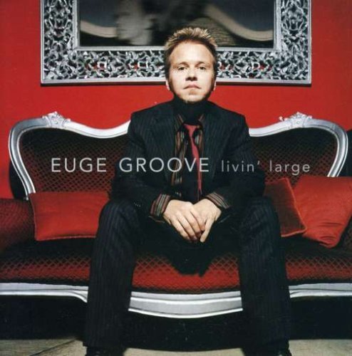 Euge Groove/Livin' Large