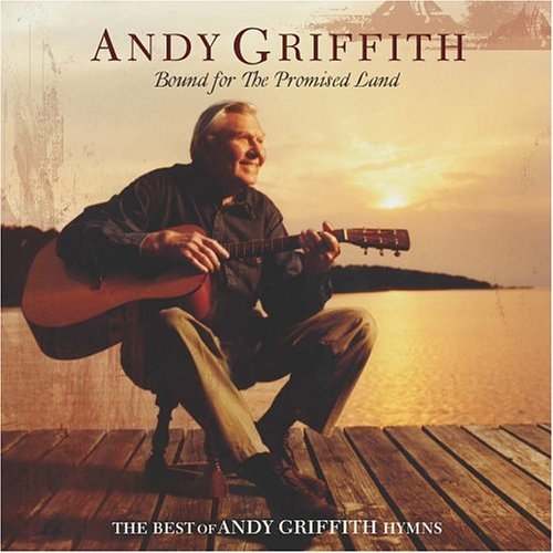 Andy Griffith/Bound For The Promised Land