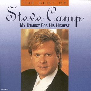 Steve Camp/Best Of-My Utmost For His High