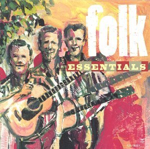 Folk Essentials/Folk Essentials@Kingston Trio/Ives/Neil/Denver@Leadbelly/Highwaymen/Lightfoot