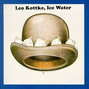 Leo Kottke/Ice Water