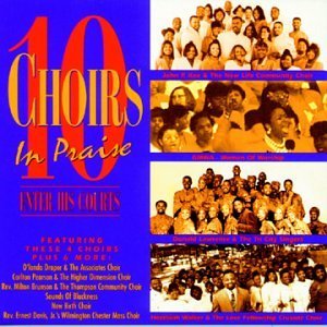 Enter His Courts-10 Choirs/Enter His Courts-10 Choirs In@Kee & New Life Community Choir@Sounds Of Blackness