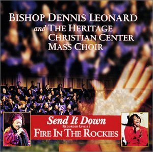 Bishop Dennis Leonard/Send It Down