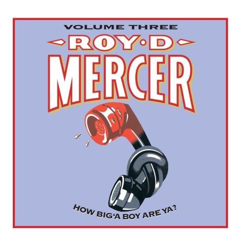Roy D. Mercer/Vol. 3-How Big'A Boy Are Ya?
