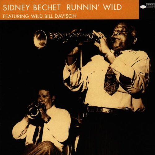 Sidney Bechet Runnin' Wild Remastered 