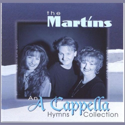 The Martins/An A Cappella Hymns Collection
