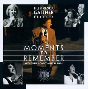 Bill & Gloria Gaither Moments To Remember Gaither Gospel Series | Bull