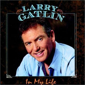 Larry Gatlin/In My Life