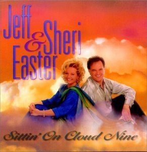 Jeff & Sheri Easter Sittin' On Cloud Nine 