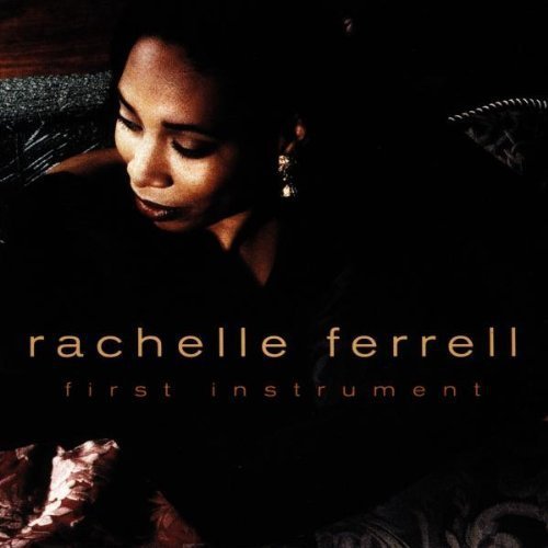 Rachelle Ferrell/First Instrument