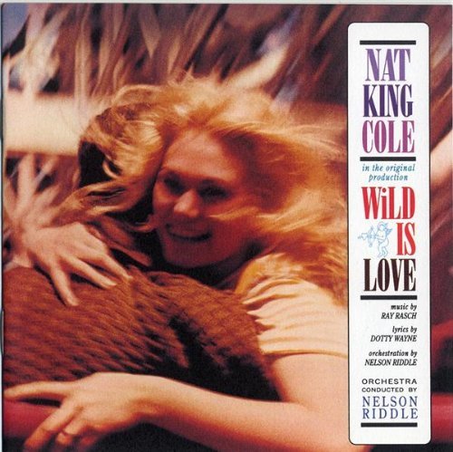 Nat 'King' Cole/Wild Is Love