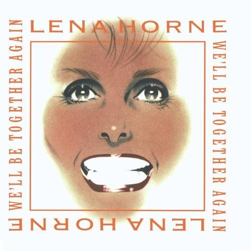 Lena Horne/We'Ll Be Together Again