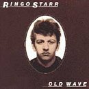 STARR,RINGO/OLD WAVE