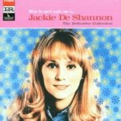 Jackie Deshannon What The World Needs Now Import Gbr 