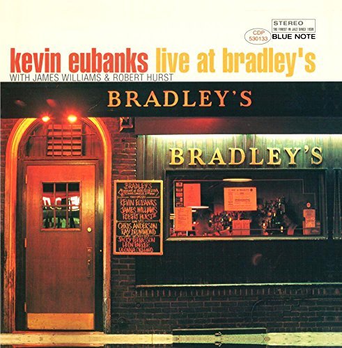 Kevin Eubanks/Live At Bradley's