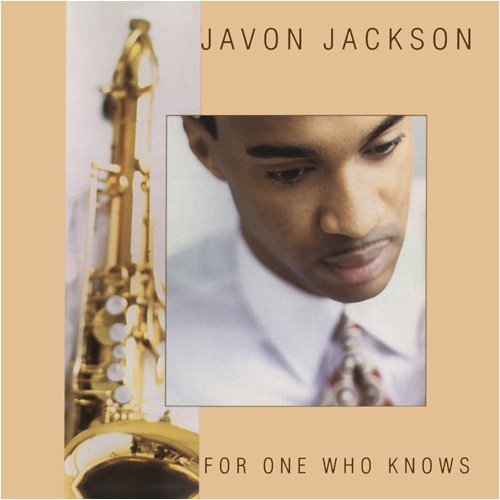 Javon Jackson/For One Who Knows