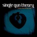 Single Gun Theory/Flow River Of My Soul