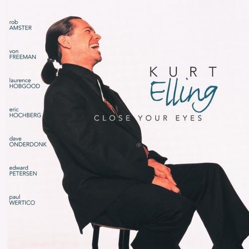 Kurt Elling/Close Your Eyes