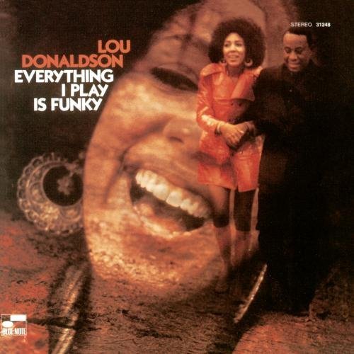 Lou Donaldson/Everything I Play Is Funky
