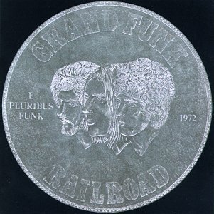 Grand Funk Railroad/E Pluribus Funk