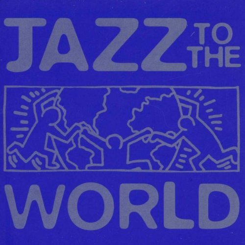 Jazz To The World/Jazz To The World@Alpert/Lorber/Reeves/Rawls/Koz@Fourplay/Clarke/Hancock/Elias