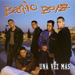 Barrio Boyzz/Una Vez Mas