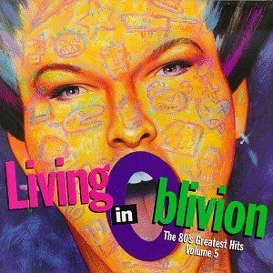 Living In Oblivion/Vol. 5-80's Greatest Hits