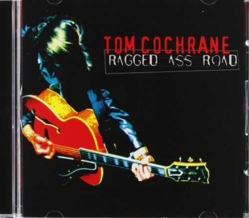 Tom Cochrane/Ragged Ass Road