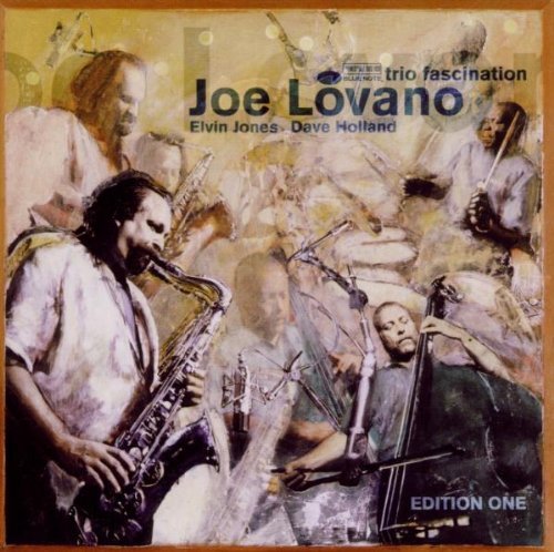 Joe Lovano/Trio Fascination Edition One