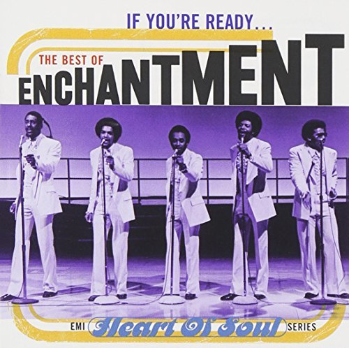 Enchantment If You're Ready Best Of Enchan 