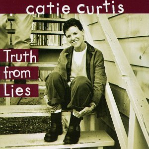 Catie Curtis Truth From Lies 
