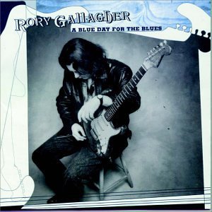 Rory Gallagher/Blue Day For The Blues