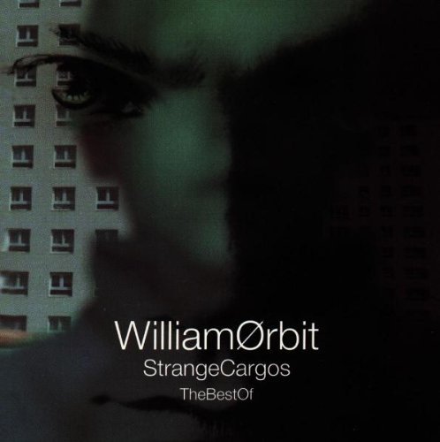 William Orbit/Best Of Strange Cargo