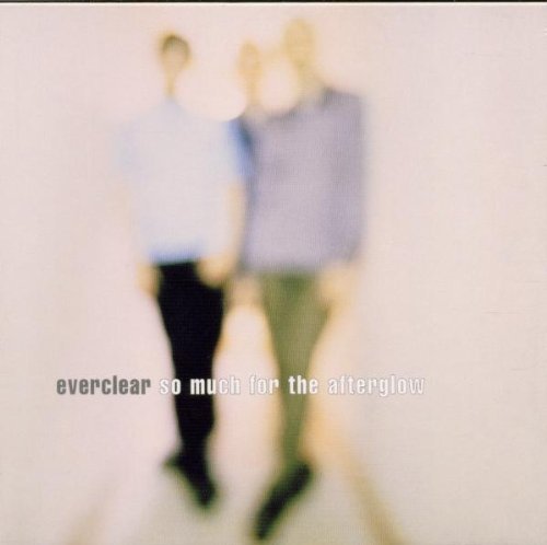 Everclear/So Much For The Afterglow