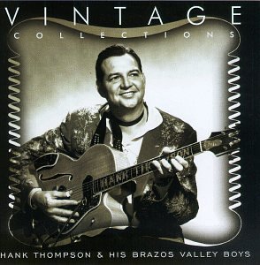 Hank & His Brazos Val Thompson Vintage Collections Series 