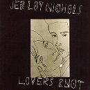 Jeb Loy Nichols/Lovers Knot
