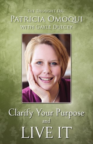Patricia Omoqui/Clarify Your Purpose and Live It