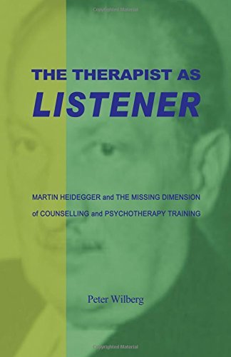 Peter Wilberg The Therapist As Listener Martin Heidegger And The Missing Dimension Of Cou 