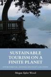 Megan Epler Wood Sustainable Tourism On A Finite Planet Environmental Business And Policy Solutions 
