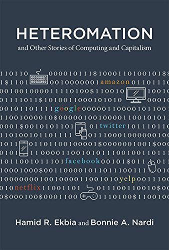 Ekbia,Hamid R./ Nardi,Bonnie/Heteromation, and Other Stories of Computing and C