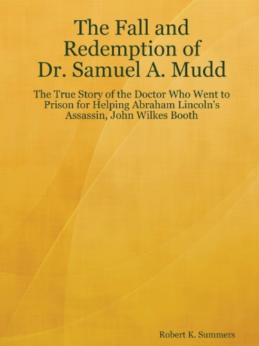 Robert Summers Fall And Redemption Of Dr. Samuel A. Mudd The 