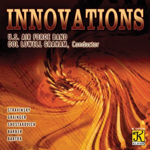 Stravinsky/Grainger/Shostakovi/Innovations@Graham/U.S. Air Force Band