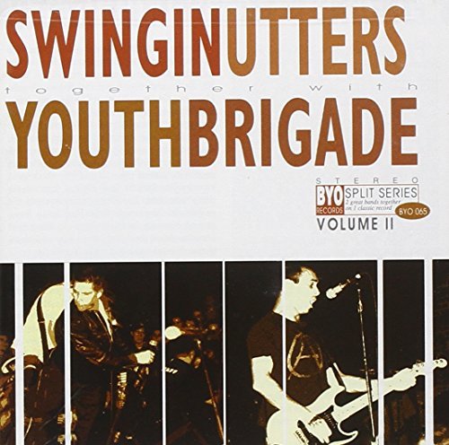 Swingin' Utters/Youth Brigade/Vol. 2-Byo Split Series@Vol. 2-Byo Split Series