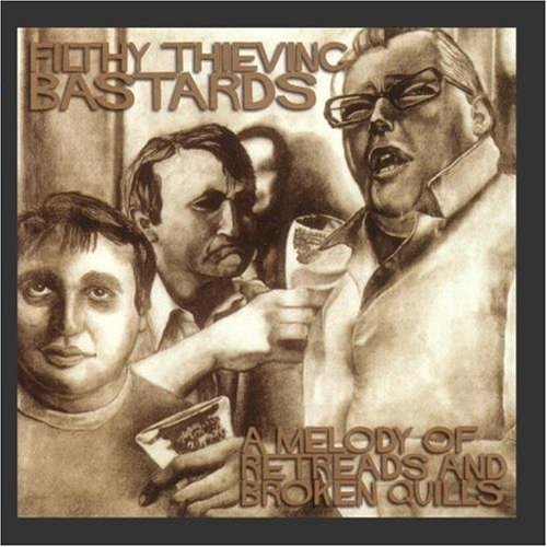 Filthy Thieving Bastards/Melody Of Retreads & Broken Qu@Melody Of Retreads & Broken Qu
