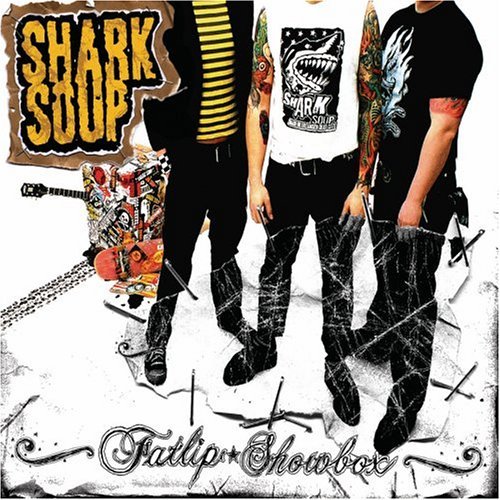 Shark Soup/Fatlip Showbox