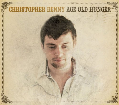 Christopher Denny Age Old Hunger Digipak 