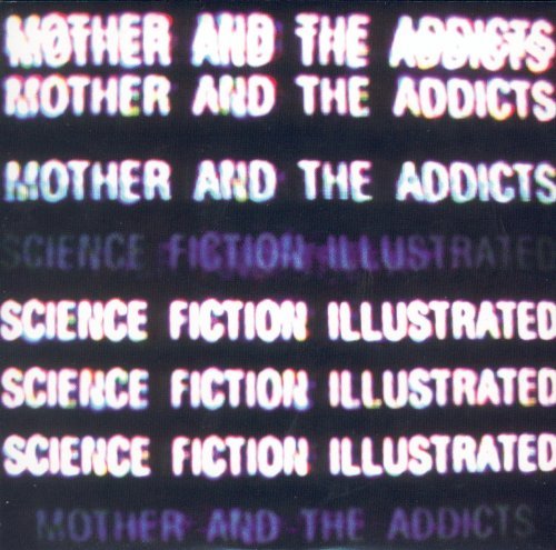 Mother & The Addicts/Science Fiction Illustrated