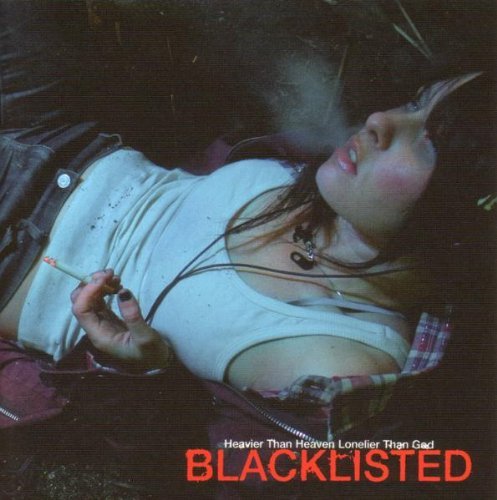 Blacklisted/Heavier Than Heaven Lonelier Than God